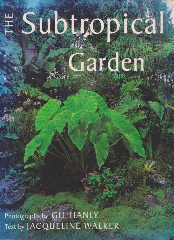 The Subtropical Garden in New Zealand by Jacqueline Walker, Gil Hanly